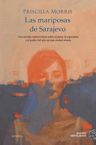 MARIPOSAS DE SARAJEVO, LAS | 9788419834171 | MORRIS, PRISCILLA | Llibreria Drac - Librería de Olot | Comprar libros en catalán y castellano online