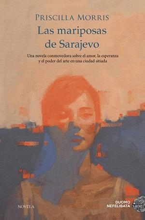 MARIPOSAS DE SARAJEVO, LAS | 9788419834171 | MORRIS, PRISCILLA | Llibreria Drac - Llibreria d'Olot | Comprar llibres en català i castellà online