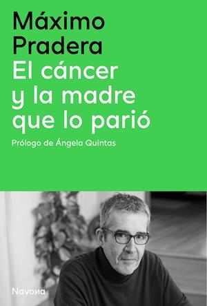 CÁNCER Y LA MADRE QUE LO PARIÓ, EL | 9788410180390 | PRADERA, MÁXIMO; QUINTAS, ÁNGELA | Llibreria Drac - Llibreria d'Olot | Comprar llibres en català i castellà online