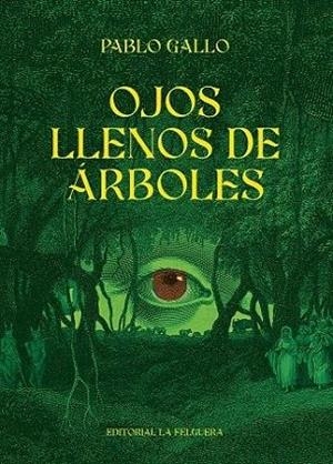 OJOS LLENOS DE ÁRBOLES | 9788412932621 | GALLO, PABLO | Llibreria Drac - Llibreria d'Olot | Comprar llibres en català i castellà online
