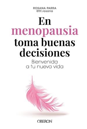 EN MENOPAUSIA TOMA BUENAS DECISIONES | 9788441551206 | PARRA, ROSANA (FIT.ROSANA) | Llibreria Drac - Librería de Olot | Comprar libros en catalán y castellano online