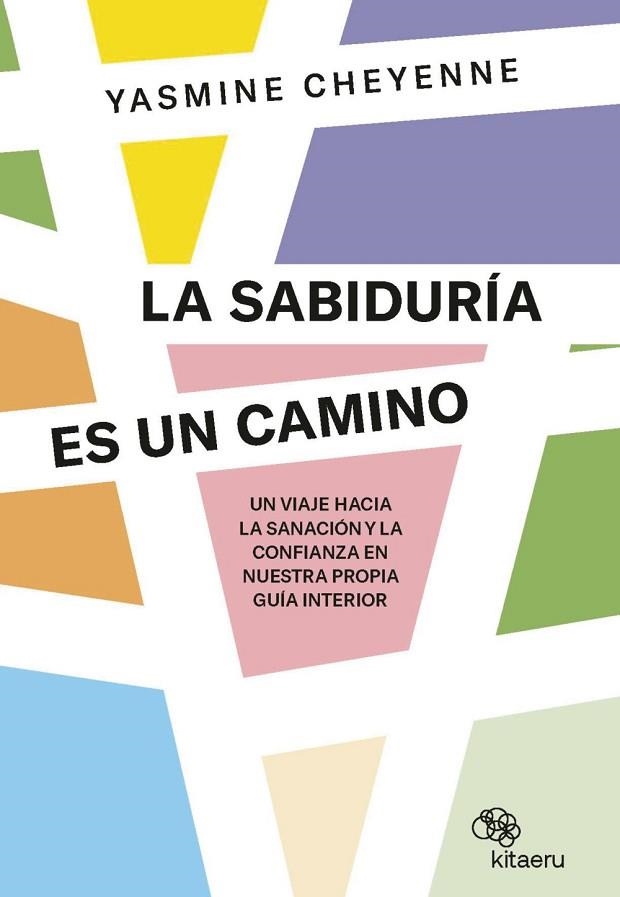 SABIDURÍA ES UN CAMINO, LA | 9788410428003 | CHEYENNE, YASMINE | Llibreria Drac - Librería de Olot | Comprar libros en catalán y castellano online
