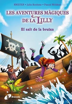 SALT DE LA BRUIXA, EL (LES AVENTURES MÀGIQUES DE LA LILLY, 2) | 9788413494432 | KNISTER; BOHEME, JULIA; NÖLDNER, PASCAL | Llibreria Drac - Librería de Olot | Comprar libros en catalán y castellano online