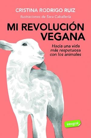 REVOLUCIÓN VEGANA, MI | 9788491183150 | RODRIGO, CRISTINA | Llibreria Drac - Librería de Olot | Comprar libros en catalán y castellano online