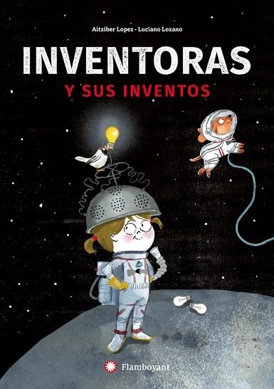 INVENTORAS Y SUS INVENTOS | 9788494743238 | LOPEZ, AITZIBER | Llibreria Drac - Llibreria d'Olot | Comprar llibres en català i castellà online