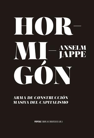 HORMIGÓN | 9788417386702 | JAPPE, ANSELM | Llibreria Drac - Librería de Olot | Comprar libros en catalán y castellano online