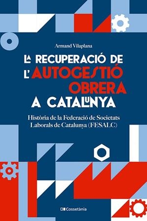 RECUPERACIÓ DE L'AUTOGESTIÓ OBRERA A CATALUNYA | 9788413564579 | VILAPLANA, ARMAND | Llibreria Drac - Librería de Olot | Comprar libros en catalán y castellano online