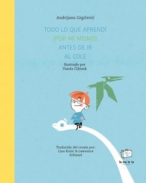 TODO LO QUE APRENDÍ POR MÍ MISMO ANTES DE IR AL COLE | 9788418232633 | GRGICEVIC, ANDRIJANA | Llibreria Drac - Llibreria d'Olot | Comprar llibres en català i castellà online
