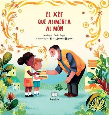XEF QUE ALIMENTA AL MÓN, EL | 9788418232534 | UNGER, DAVID | Llibreria Drac - Llibreria d'Olot | Comprar llibres en català i castellà online