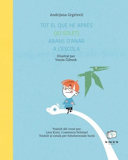 TOT EL QUE HE APRÈS JO SOLET ABANS D'ANAR A L'ESCOLA | 9788418232718 | GRGICEVIC, ANDRIJANA | Llibreria Drac - Llibreria d'Olot | Comprar llibres en català i castellà online