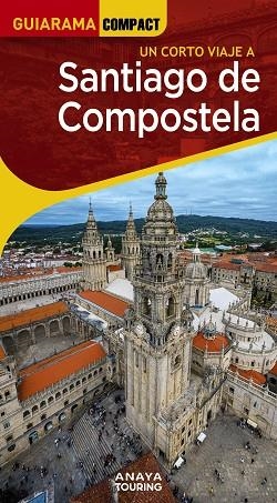SANTIAGO DE COMPOSTELA (GUIARAMA COMPACT ANAYA TOURING) | 9788491588801 | MURADO LÓPEZ, MIGUEL ANXO | Llibreria Drac - Librería de Olot | Comprar libros en catalán y castellano online