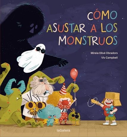 CÓMO ASUSTAR A LOS MONSTRUOS | 9788424675448 | OLIVÉ, MIREIA | Llibreria Drac - Librería de Olot | Comprar libros en catalán y castellano online