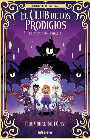 RETORNO DE LA MAGIA, EL (EL CLUB DE LOS PRODIGIOS, 1) | 9788424675462 | MORAL, ERIC | Llibreria Drac - Librería de Olot | Comprar libros en catalán y castellano online