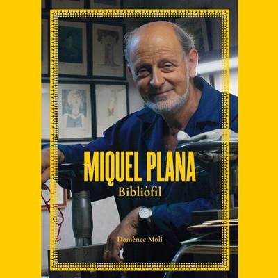 MIQUEL PLANA, BIBLIÒFIL | 9788494274381 | MOLI, DOMÈNEC | Llibreria Drac - Librería de Olot | Comprar libros en catalán y castellano online