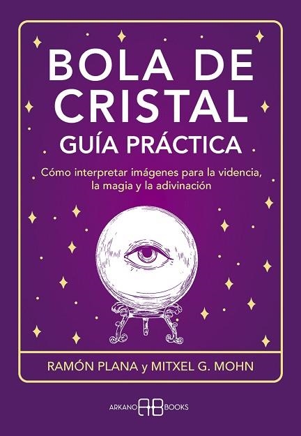 BOLA DE CRISTAL. GUÍA PRÁCTICA | 9788419510358 | G. MOHN, MITXELL; PLANA, RAMÓN | Llibreria Drac - Librería de Olot | Comprar libros en catalán y castellano online