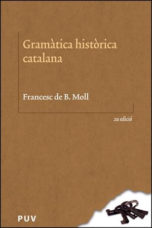 GRAMÀTICA HISTÒRICA CATALANA | 9788411184847 | MOLL CASESNOVES, FRANCESC DE BORJA | Llibreria Drac - Llibreria d'Olot | Comprar llibres en català i castellà online