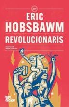 REVOLUCIONARIS | 9788418705953 | HOBSBAWM, ERIC | Llibreria Drac - Librería de Olot | Comprar libros en catalán y castellano online