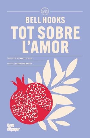 TOT SOBRE L'AMOR | 9788418705977 | HOOKS, BELL | Llibreria Drac - Librería de Olot | Comprar libros en catalán y castellano online