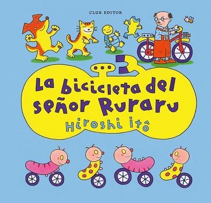 BICICLETA DEL SEÑOR RURARU, LA | 9788473294683 | ITO, HIROSHI | Llibreria Drac - Librería de Olot | Comprar libros en catalán y castellano online