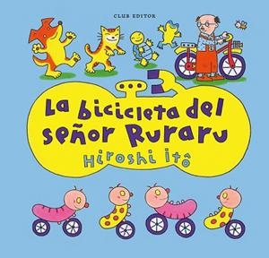 BICICLETA DEL SEÑOR RURARU, LA | 9788473294683 | ITO, HIROSHI | Llibreria Drac - Llibreria d'Olot | Comprar llibres en català i castellà online