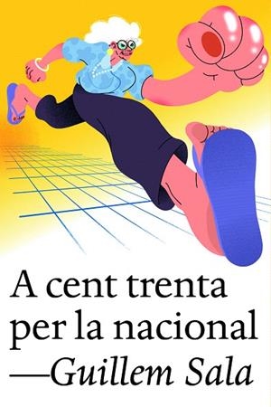 A CENT TRENTA PER LA NACIONAL | 9791387672003 | SALA, GUILLEM | Llibreria Drac - Librería de Olot | Comprar libros en catalán y castellano online