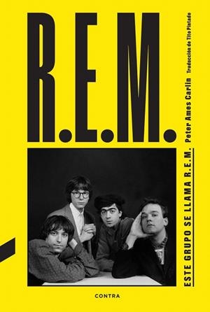 ESTE GRUPO SE LLAMA R.E.M. | 9788410045194 | CARLIN, PETER AMES | Llibreria Drac - Librería de Olot | Comprar libros en catalán y castellano online