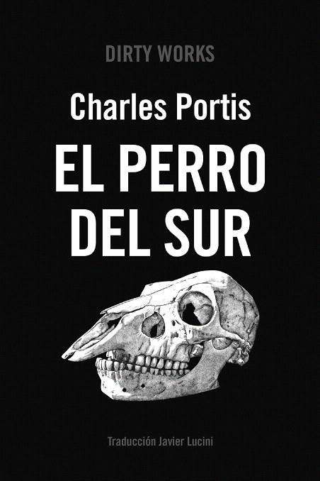 PERRO DEL SUR, EL | 9788419288523 | PORTIS, CHARLES | Llibreria Drac - Llibreria d'Olot | Comprar llibres en català i castellà online
