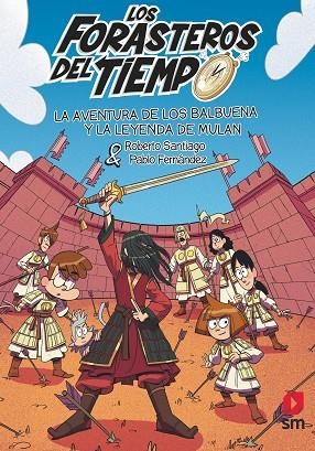 AVENTURA DE LOS BALBUENA Y LA LEYENDA DE MULÁN, LA (FORASTEROS DEL TIEMPO 19) | 9788411829472 | SANTIAGO, ROBERTO | Llibreria Drac - Llibreria d'Olot | Comprar llibres en català i castellà online