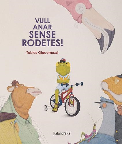 VULL ANAR SENSE RODETES | 9788410387065 | GIACOMAZZI, TOBIAS | Llibreria Drac - Llibreria d'Olot | Comprar llibres en català i castellà online