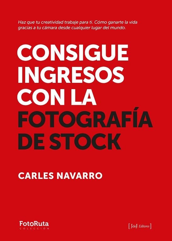 CONSIGUE INGRESOS CON LA FOTOGRAFÍA DE STOCK | 9788412767971 | NAVARRO, CARLES | Llibreria Drac - Librería de Olot | Comprar libros en catalán y castellano online