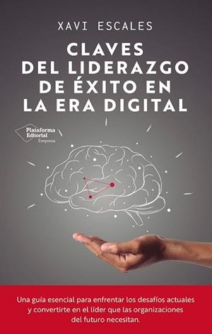 CLAVES DEL LIDERAZGO DE ÉXITO EN LA ERA DIGITAL | 9791387568191 | ESCALES, XAVI | Llibreria Drac - Librería de Olot | Comprar libros en catalán y castellano online