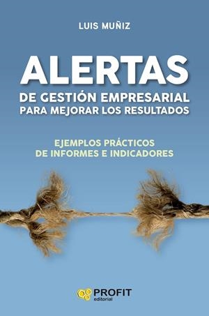 ALERTAS DE GESTIÓN EMPRESARIAL PARA MEJORAR LOS RESULTADOS | 9788410235601 | MUÑIZ, LLUIS | Llibreria Drac - Llibreria d'Olot | Comprar llibres en català i castellà online