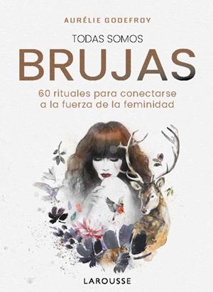 TODAS SOMOS BRUJAS | 9788410124806 | GODEFROY, AURÉLIE | Llibreria Drac - Llibreria d'Olot | Comprar llibres en català i castellà online
