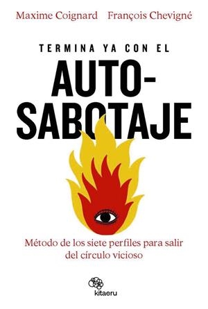 TERMINA YA CON EL AUTOSABOTAJE | 9788410428096 | COIGNARD, MAXIME; CHEVIGNÉ, FRANÇOIS | Llibreria Drac - Llibreria d'Olot | Comprar llibres en català i castellà online