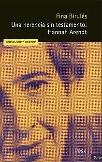UNA HERENCIA SIN TESTAMENTO: HANNAH ARENDT | 9788425452086 | BIRULÉS, FINA | Llibreria Drac - Librería de Olot | Comprar libros en catalán y castellano online