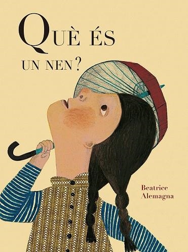 QUÈ ÉS UN NEN | 9788419262615 | ALEMAGNA, BEATRICE | Llibreria Drac - Llibreria d'Olot | Comprar llibres en català i castellà online