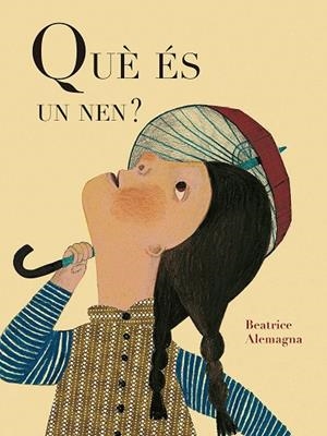 QUÈ ÉS UN NEN | 9788419262615 | ALEMAGNA, BEATRICE | Llibreria Drac - Librería de Olot | Comprar libros en catalán y castellano online