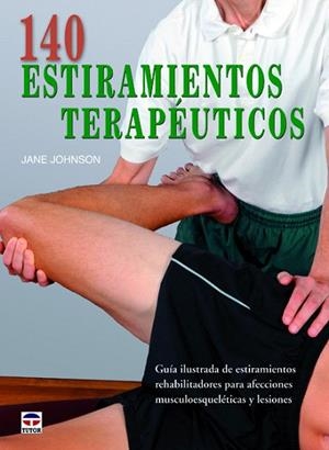 140 ESTIRAMIENTOS TERAPEUTICOS | 9788479029593 | JOHNSON, JANE | Llibreria Drac - Librería de Olot | Comprar libros en catalán y castellano online