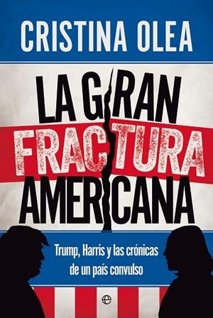 GRAN FRACTURA AMERICANA, LA | 9788413849027 | OLEA, CRISTINA | Llibreria Drac - Librería de Olot | Comprar libros en catalán y castellano online