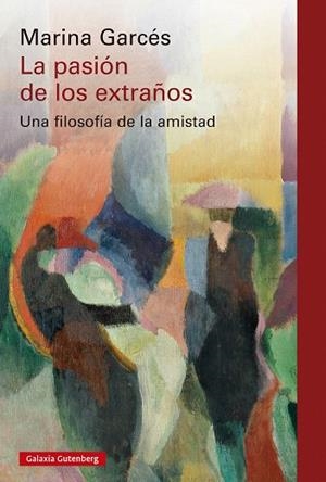 PASIÓN DE LOS EXTRAÑOS, LA | 9788410317208 | GARCÉS, MARINA | Llibreria Drac - Llibreria d'Olot | Comprar llibres en català i castellà online