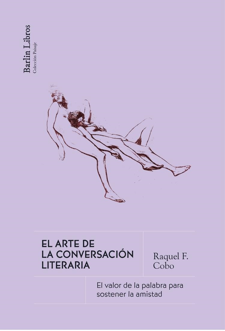 ARTE DE LA CONVERSACIÓN LITERARIA, EL | 9788412889260 | F. COBO, RAQUEL | Llibreria Drac - Llibreria d'Olot | Comprar llibres en català i castellà online
