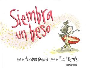 SIEMBRA UN BESO | 9786074009590 | KROUSE ROSENTHAL, AMY | Llibreria Drac - Llibreria d'Olot | Comprar llibres en català i castellà online
