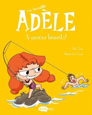 A PESCAR BENEITS! (LA TERRIBLE ADÈLE VOL. 12) | 9788419183798 | MR TAN | Llibreria Drac - Librería de Olot | Comprar libros en catalán y castellano online