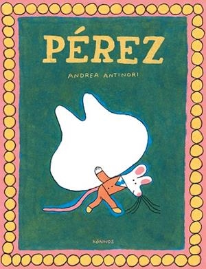 PÉREZ | 9788419475954 | ANTINORI, ANDREA | Llibreria Drac - Llibreria d'Olot | Comprar llibres en català i castellà online