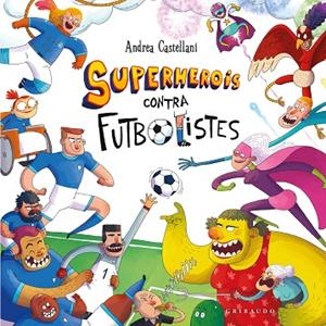 SUPERHEROIS CONTRA FUTBOLISTES | 9788412901191 | CASTELLANI, ANDREA | Llibreria Drac - Librería de Olot | Comprar libros en catalán y castellano online