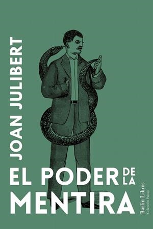 PODER DE LA MENTIRA, EL | 9788412889253 | JULIBERT, JOAN | Llibreria Drac - Llibreria d'Olot | Comprar llibres en català i castellà online