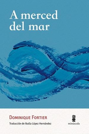 A MERCED DEL MAR | 9788412831498 | FORTIER, DOMINIQUE | Llibreria Drac - Llibreria d'Olot | Comprar llibres en català i castellà online