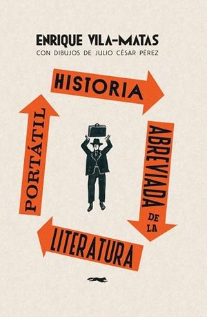 HISTORIA ABREVIADA DE LA LITERATURA PORTÁTIL | 9788412862928 | VILA-MATAS, ENRIQUE | Llibreria Drac - Librería de Olot | Comprar libros en catalán y castellano online