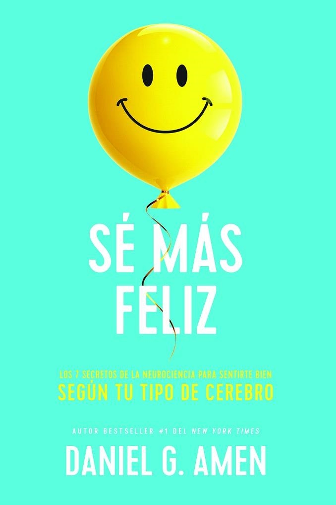 SÉ MÁS FELIZ | 9788417963958 | AMEN, DANIEL G. | Llibreria Drac - Llibreria d'Olot | Comprar llibres en català i castellà online