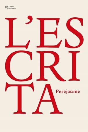 ESCRITA, L' | 9791387672058 | PEREJAUME | Llibreria Drac - Librería de Olot | Comprar libros en catalán y castellano online